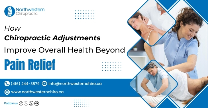 How Chiropractic Adjustments Improve Overall Health Beyond Pain Relief